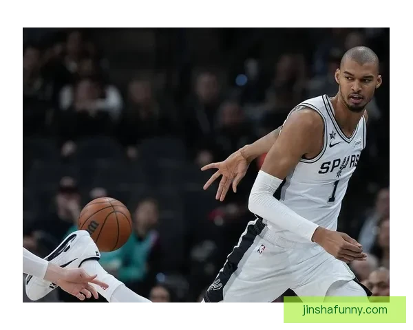 马刺力克快船福克斯砍22分哈珀瓦塞尔联手贡献两双